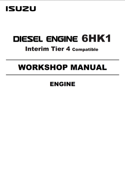 ISUZU DIESEL ENGINE 6HK1 Interim Tier 4 Compatible Workshop Manual
